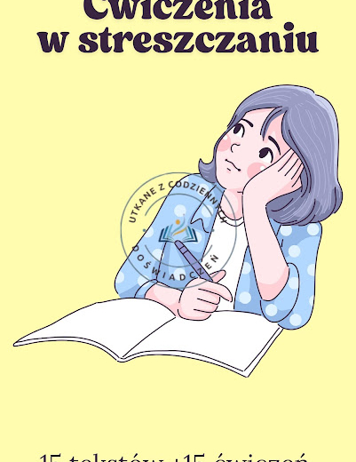 Jak rozwijać umiejętność streszczania tekstów nieliterackich? Propozycja materiału dla nauczycieli. Część 1