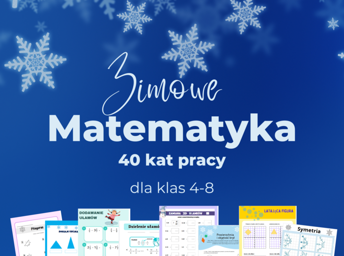 ❄️ Zimowa Matematyka – 40 kart pracy dla klas 4–8 🧊