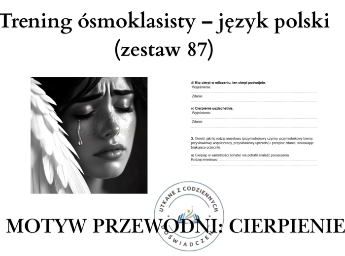 Trening ósmoklasisty – język polski (zestaw 87). Motyw przewodni: CIERPIENIE