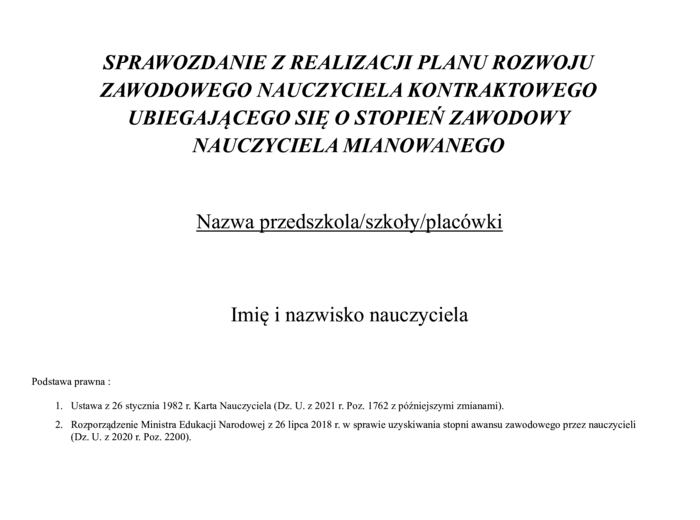 SPRAWOZDANIE Z REALIZACJI PLANU ROZWOJU ZAWODOWEGO NAUCZYCIELA KONTRAKTOWEGO UBIEGAJĄCEGO SIĘ O STOPIEŃ ZAWODOWY NAUCZYCIELA MIANOWANEGO