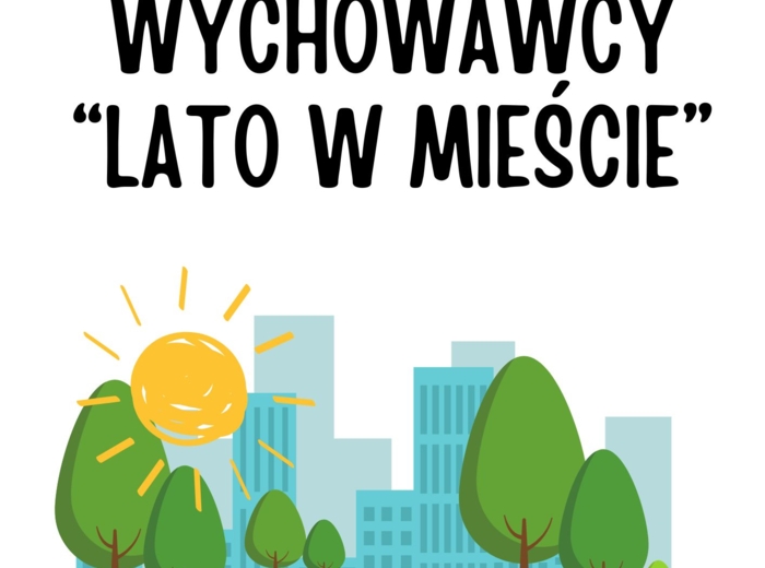 Pakiet dla wychowawcy akcja "Lato w mieście"🌞