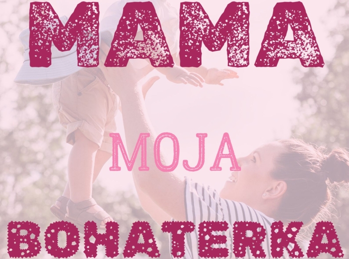 Mama moja BOHATERKA - Dzień Matki 26 maja, gazetka szkolna