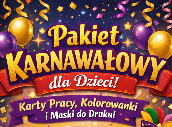 Wielki Pakiet Karnawałowy – gotowe materiały do druku!