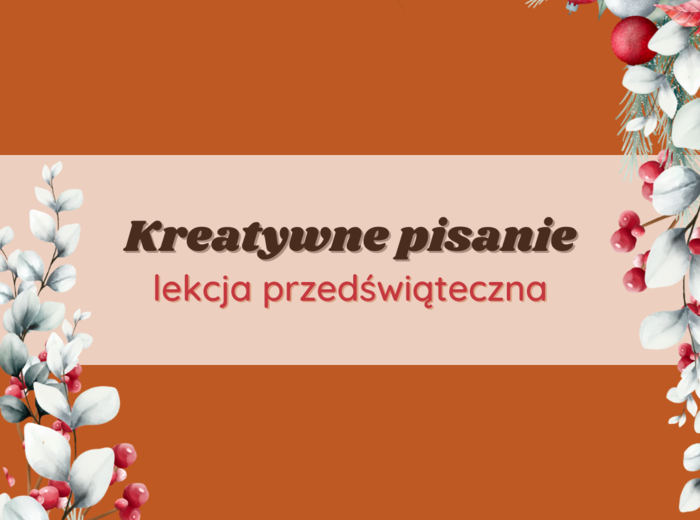 Materiały na lekcje: Kreatywne pisanie - lekcja przedświąteczna