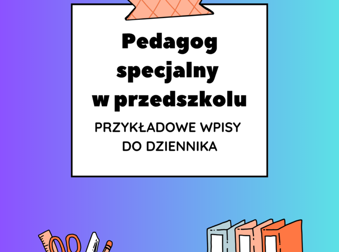 Pedagog specjalny w przedszkolu – przykładowe wpisy do dziennika