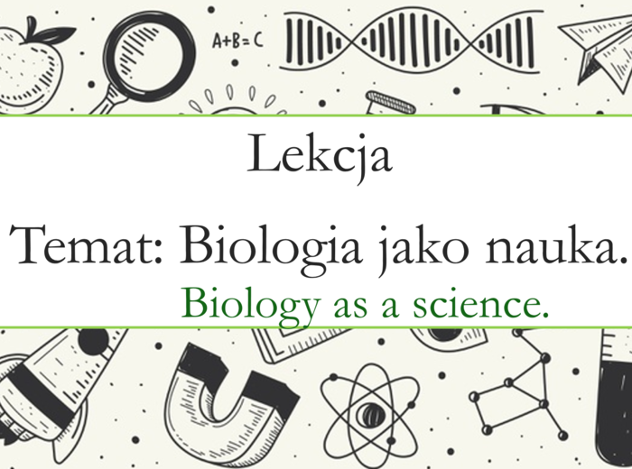 Klasa 5 - Biologia jako nauka - prezentacja z elementami języka angielskiego