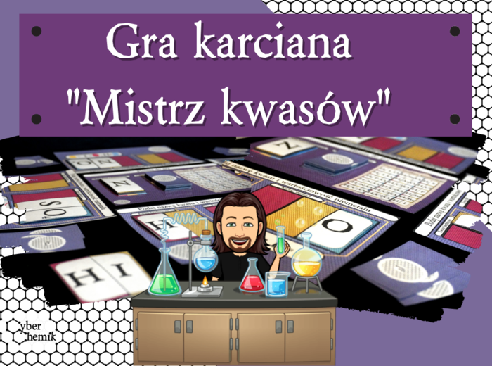 Klasa 7 i 8. Chemia. Gra karciana - "Mistrz kwasów"​