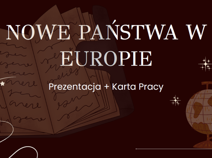 "Nowe państwa w Europie" prezentacja + karta pracy