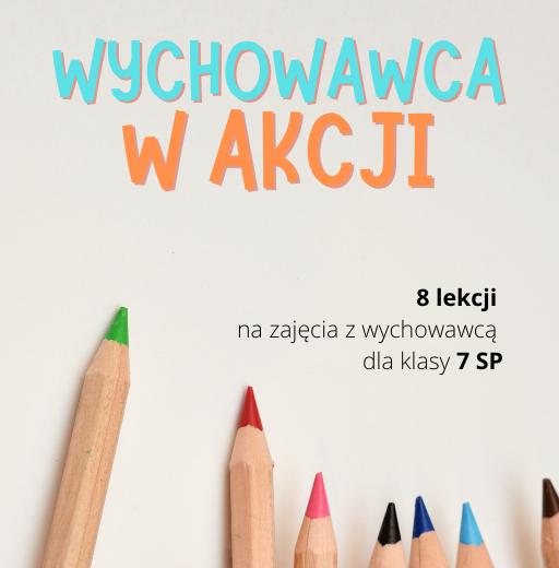 ,,Wychowawca w akcji" e-publikacja 8 scenariuszy lekcji wychowawczych