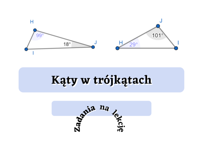 Kąty w trójkątach. Gotowe zadania na lekcję :)