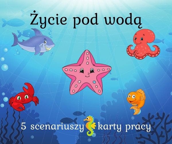 Życie pod wodą - Dzień oceanu/oceanów - scenariusze zajęć + karty pracy cena za 5 scenariuszy
