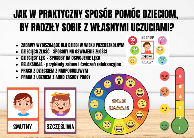 JAK W PRAKTYCZNY SPOSÓB POMÓC DZIECIOM, BY RADZIŁY SOBIE Z WŁASNYMI UCZUCIAMI?