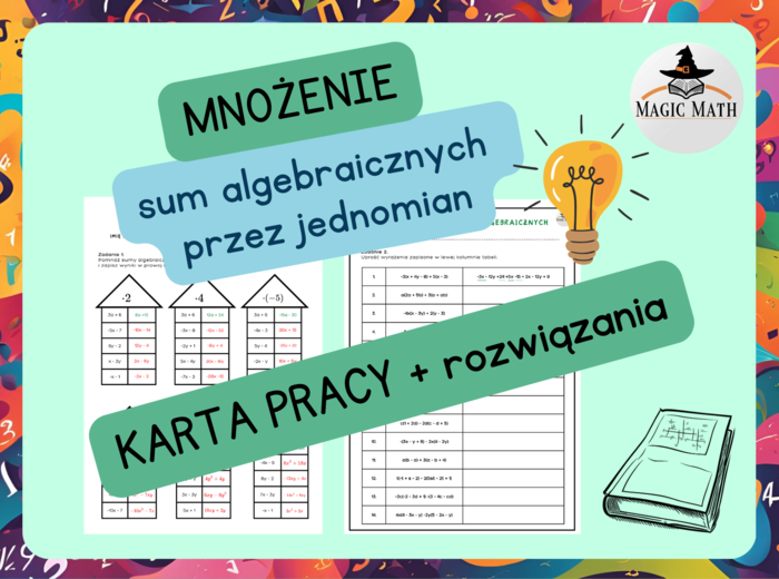 MNOŻENIE SUMY ALGEBRAICZNEJ PRZEZ JEDNOMIAN, UPRASZCZANIE WYRAŻEŃ ALGEBRAICZNYCH, Klasa 7-8