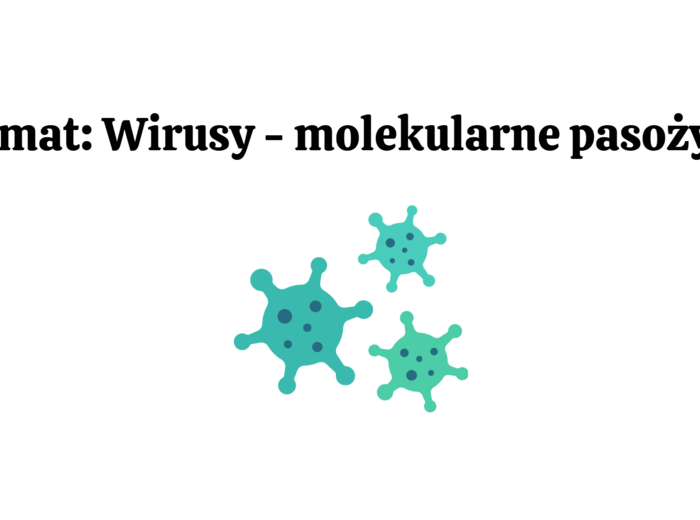 wirusy - molekularne pasożyty 2 KLASA BIOLOGIA ROZSZERZONA