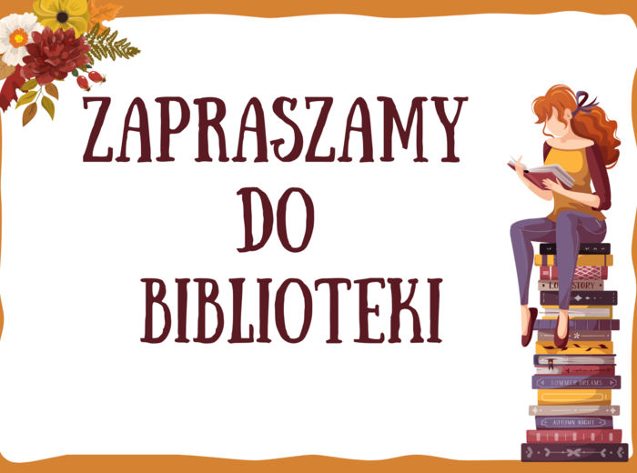 ZAPRASZAMY DO BIBLIOTEKI - biblioteka - gazetka – zalety biblioteki - cytaty – wersja 3