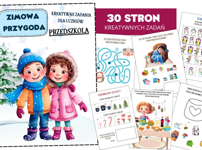 ZIMOWA PRZYGODA - KARTY PRACY DLA DZIECI W WIEKU PRZEDSZKOLNYM/ 30 STRON