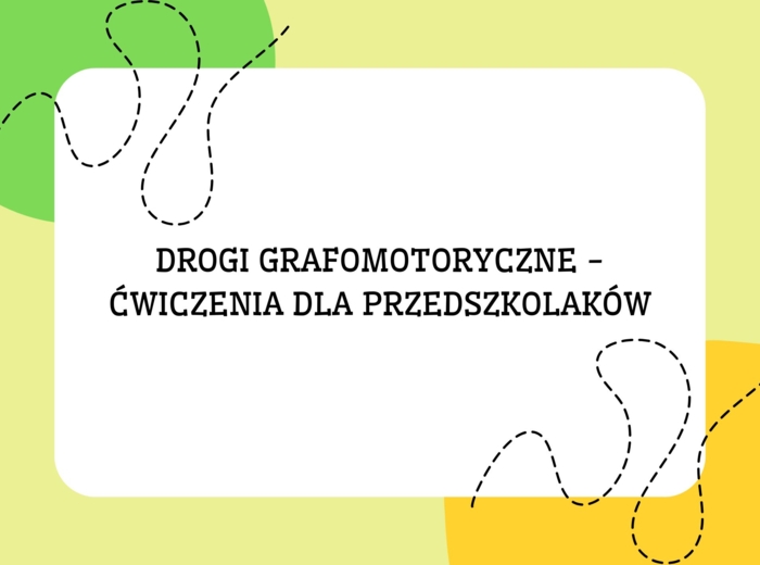 DROGI GRAFOMOTORYCZNE - ĆWICZENIA DLA PRZEDSZKOLAKÓW