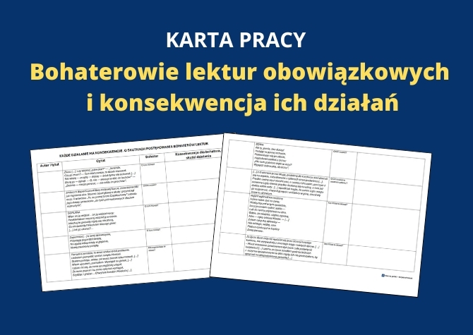 Lektury obowiązkowe dla klas 7-8 – bohaterowie i konsekwencje ich działań (karta pracy)