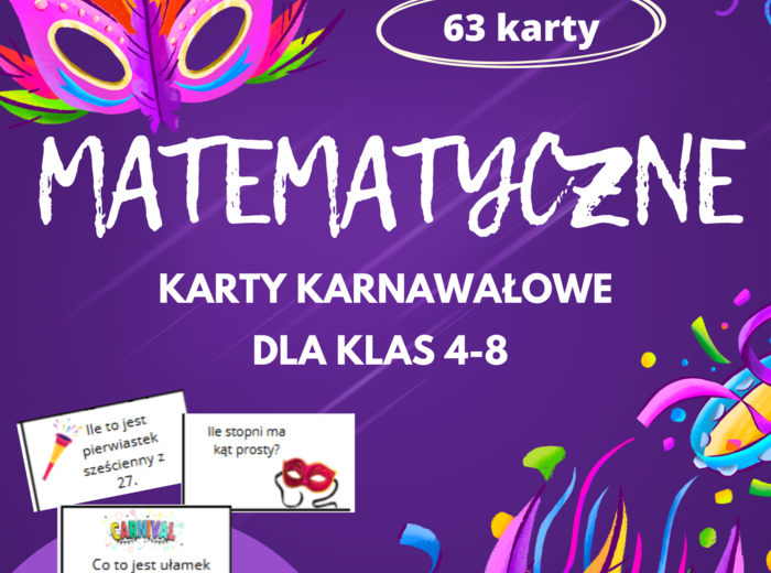 🎭 Matematyczne karty karnawałowe 🎉 📘 63 karty | klasy 4–8