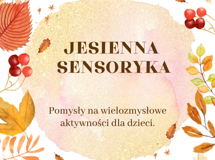 MULTISENSORCZNE POWITANIE JESIENI + EBOOK - ponad 250 STRON MATERIAŁÓW