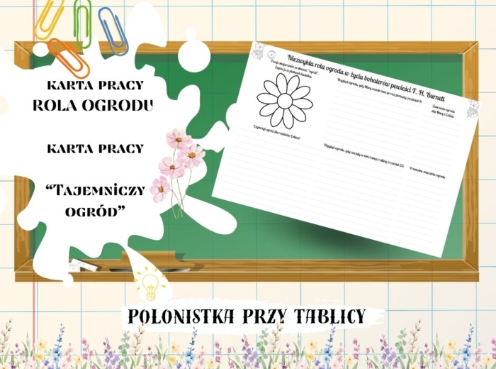 Karta pracy "Tajemniczy ogród" Niezwykła rola ogrodu w życiu bohaterów powieści