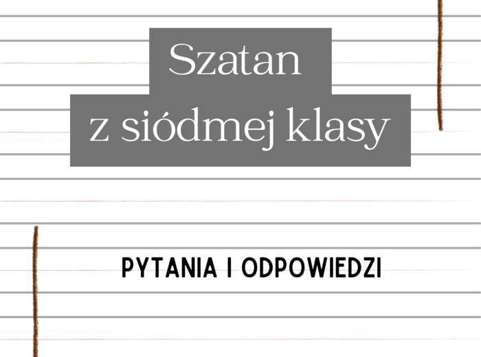 Szatan z siódmej klasy – Kornel Makuszyński Pytania i Odpowiedzi | Karty do lektury