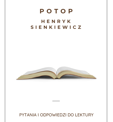 Pytania i odpowiedzi do lektury Potop Henryka Sienkiewicza – idealne przygotowanie do matury