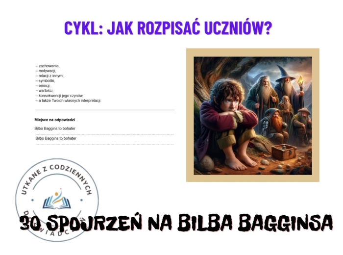 30 spojrzeń na Bilba Bagginsa.  Cykl: Jak rozpisać uczniów?