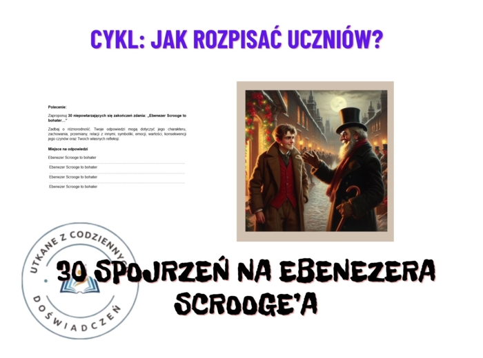 30 spojrzeń na Ebenezera Scrooge’a. Cykl: Jak rozpisać uczniów?