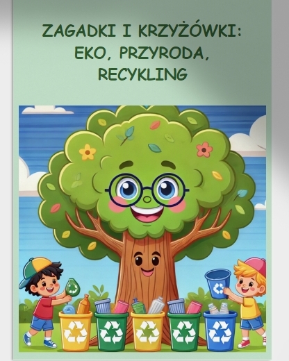 Zagadki i krzyżówki na temat ekosystemów, ochrony przyrody, recyklingu.