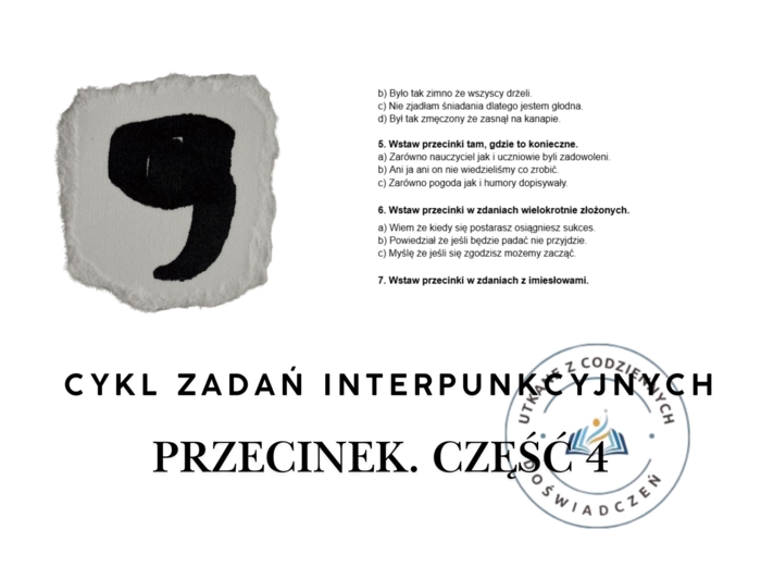 CYKL ZADAŃ INTERPUNKCYJNYCH - PRZECINEK. Część 4