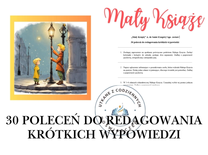 „Mały Książę” A. de Saint‑Exupéry’ego- zestaw  30 poleceń do redagowania krótkich wypowiedzi