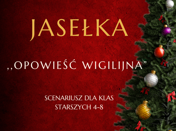 SCENARIUSZ NA JASEŁKA KLASY 4-8 „Opowieść wigilijna”🎄