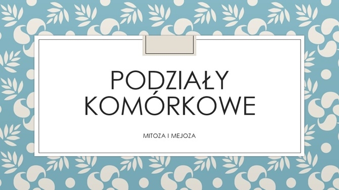 Podziały komórkowe