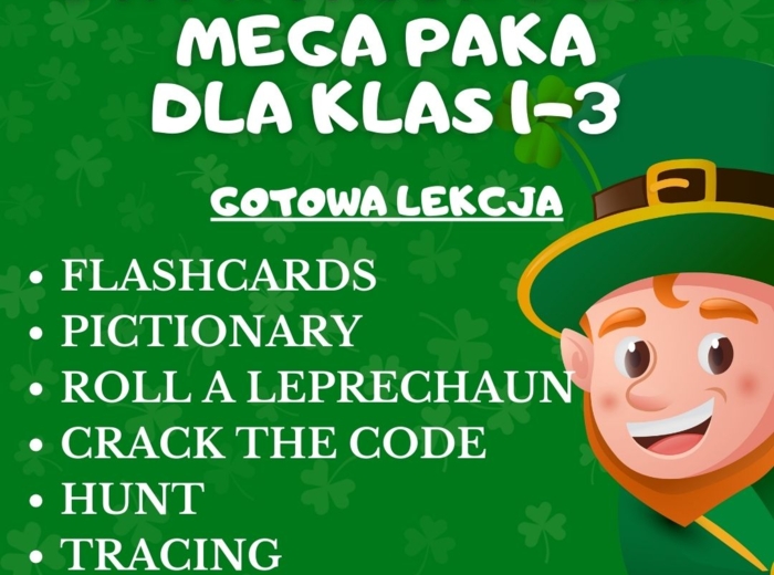 ST. PATRICK'S DAY - GOTOWA LEKCJA DLA KLAS 1-3; FLASHCARDS, WORKSHEETS, TRACING, HUNT, PICTIONARY, ROLL A LEPRECHAUN, CRACK THE CODE