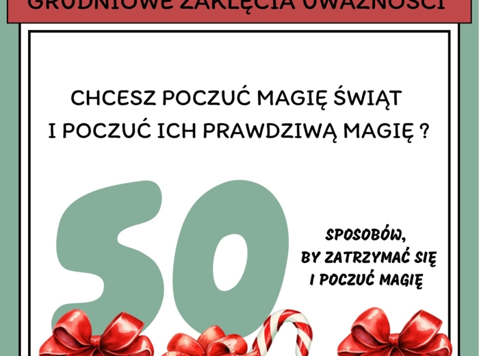 Grudniowe zaklęcia uważności