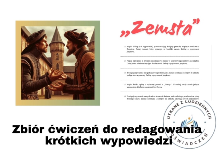 Zbiór ćwiczeń do redagowania  krótkich wypowiedzi- ,,Zemsta" (30 poleceń)