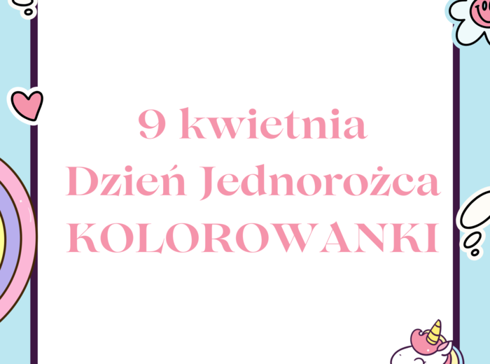 Kolorowanki JEDNOROŻEC | Unicorn | 9.04. Dzień Jednorożca