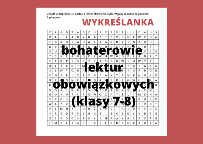 Wykreślanka - bohaterowie lektur obowiązkowych (klasy 7-8)