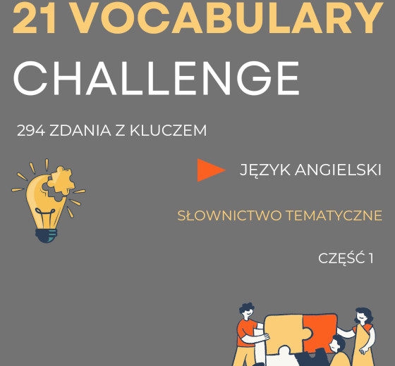 21 VOCABULARY CHALLENGE: Matura dwujęzyczna