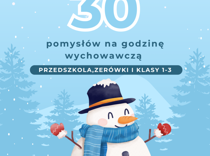 30 pomysłów na lekcję wychowawczą-ZIMA❄️