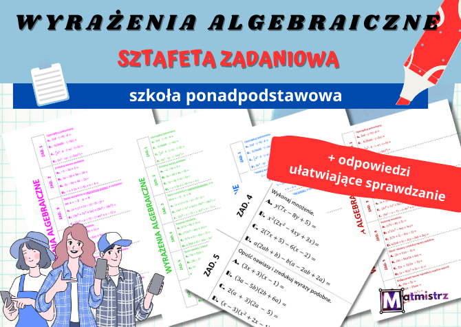 Sztafeta zadaniowa WYRAŻENIA ALGEBRAICZNE dla szkoły ponadpodstawowej
