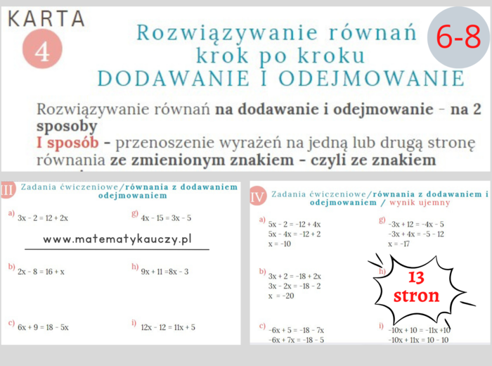 Rozwiązywanie RÓWNAŃ z DODAWANIEM I ODEJMOWANIEM, bez nawiasów – KROK PO KROKU czyli skuteczne metody nauczania / KARTY PRACY kl.6 – kl. 8 PDF/ ponad 50 przykładów + ROZWIĄZANIA