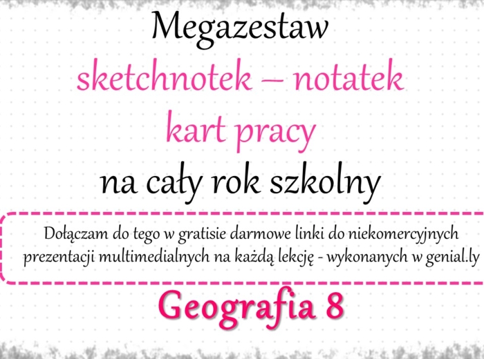 Megazestaw sketchnotek (notatek) i kart pracy na cały rok szkolny do geografii w klasie 8 – do każdej lekcji. Do zestawu dodaję w gratisie linki do niekomercyjnych prezentacji multimedialnych na każdą lekcję