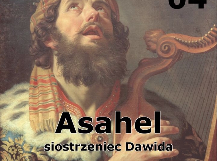 Historie biblijne: 04 - Asahel, siostrzeniec Dawida