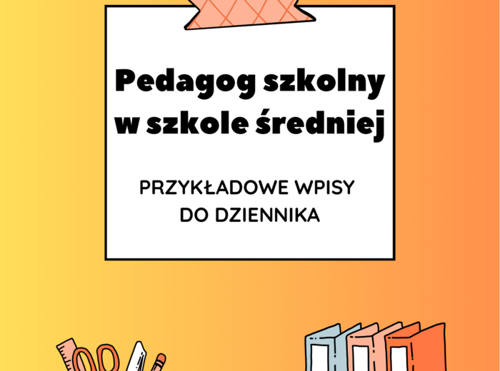 Pedagog szkolny – przykładowe wpisy do dziennika szkoła średnia