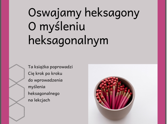 Oswajamy heksagony. O myśleniu heksagonalnym na Twoich lekcjach