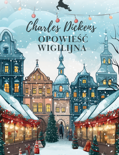 OPOWIEŚĆ WIGILIJNA sprawdzian podsumowujący, praca klasowa, egzamin ósmoklasisty