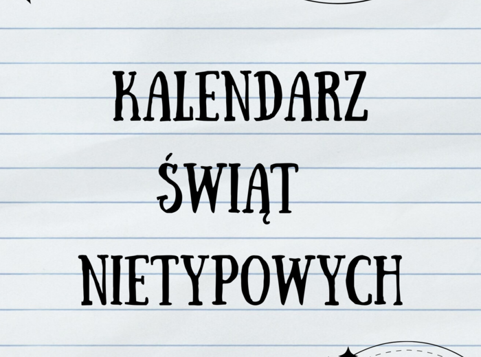 Kalendarz Świąt Nietypowych: lipiec 2025 - czerwiec 2026