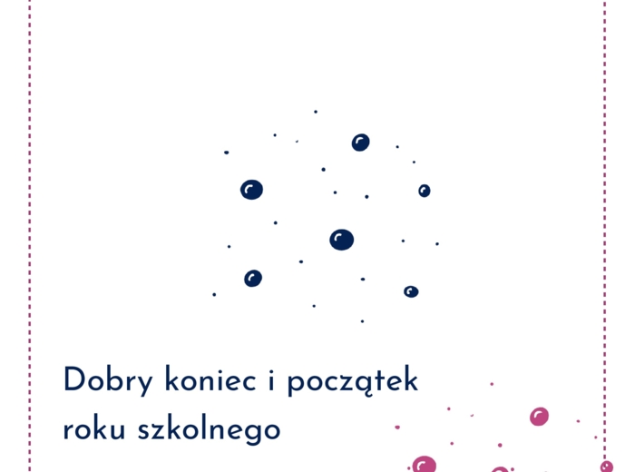 „Dobry koniec i początek roku szkolnego”